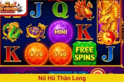 Nổ hũ Thần Long – Game Slot rồng thiêng cực đỉnh 2025